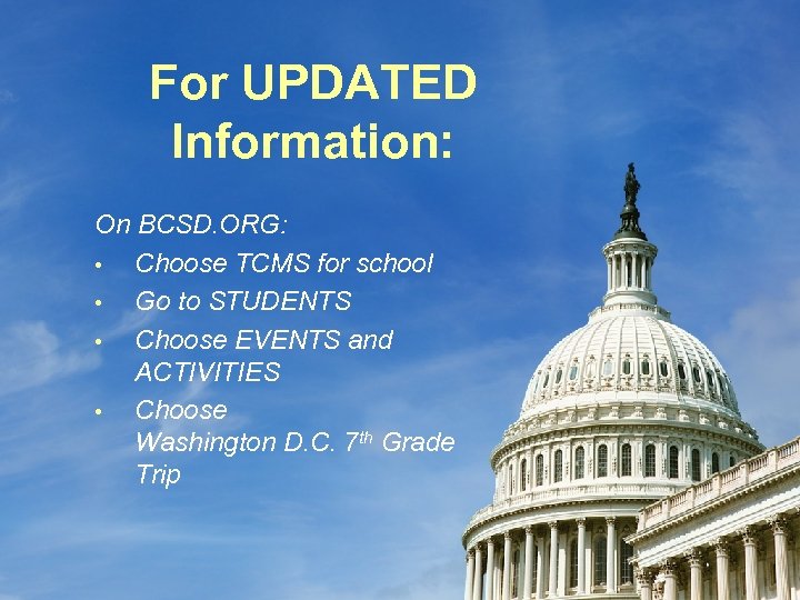 For UPDATED Information: On BCSD. ORG: • Choose TCMS for school • Go to