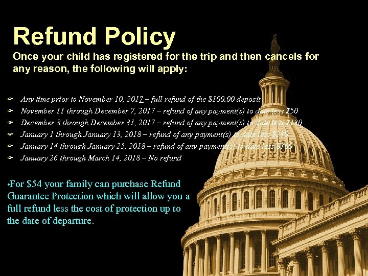 Refund Policy Once your child has registered for the trip and then cancels for