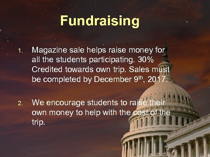 Fundraising 1. Magazine sale helps raise money for all the students participating. 30% Credited