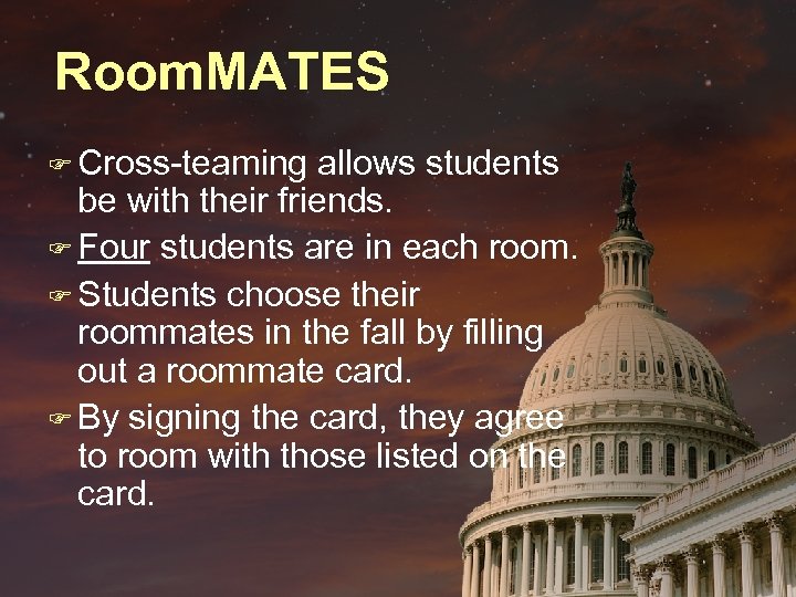 Room. MATES F Cross-teaming allows students be with their friends. F Four students are