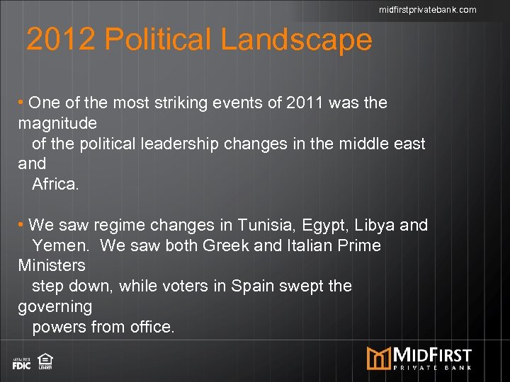 midfirstprivatebank. com 2012 Political Landscape • One of the most striking events of 2011