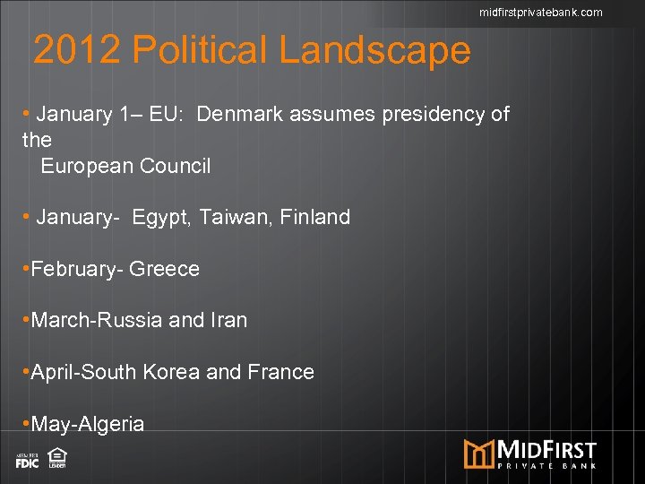 midfirstprivatebank. com 2012 Political Landscape • January 1– EU: Denmark assumes presidency of the