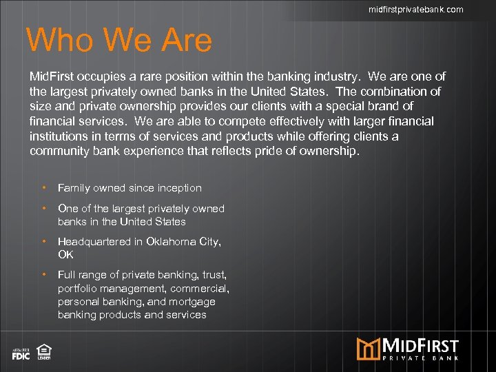 midfirstprivatebank. com Who We Are Mid. First occupies a rare position within the banking