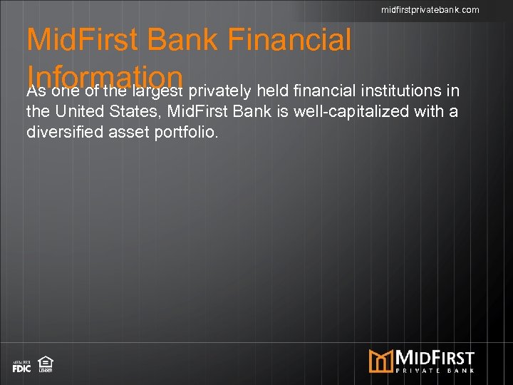 midfirstprivatebank. com Mid. First Bank Financial Information privately held financial institutions in As one