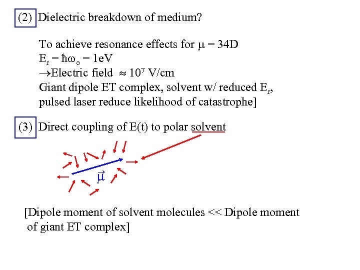 (2) Dielectric breakdown of medium? To achieve resonance effects for = 34 D Er