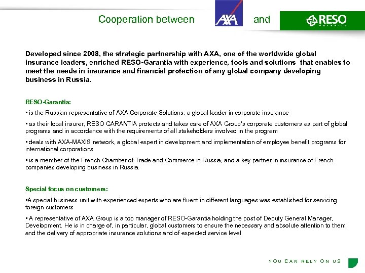 Cooperation between and Developed since 2008, the strategic partnership with AXA, one of the