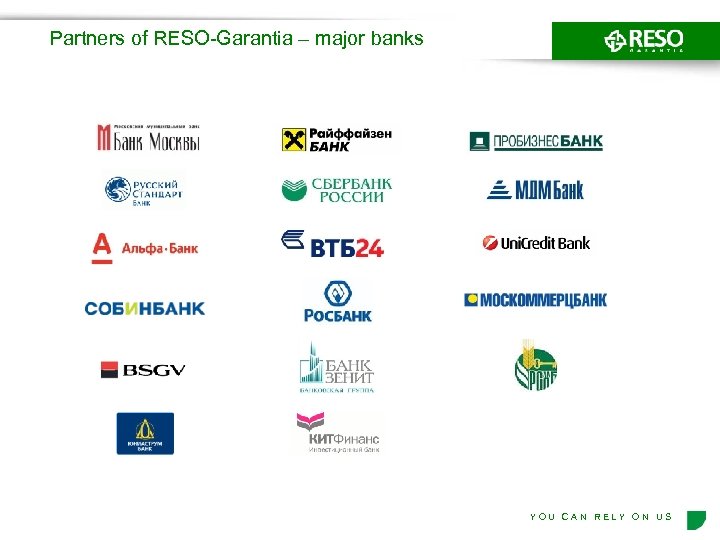 Partners of RESO-Garantia – major banks YOU CAN RELY ON US 