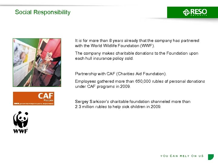 Social Responsibility It is for more than 8 years already that the company has