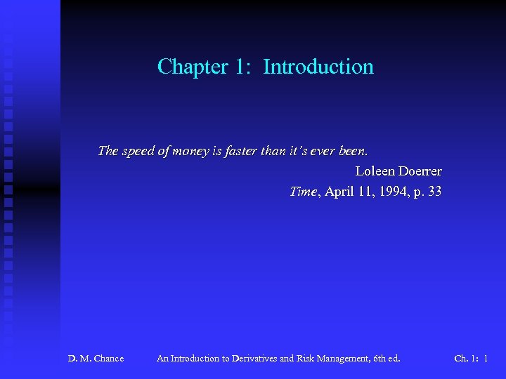 Chapter 1: Introduction The speed of money is faster than it’s ever been. Loleen