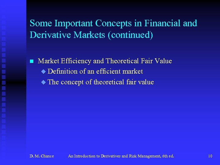 Some Important Concepts in Financial and Derivative Markets (continued) n Market Efficiency and Theoretical