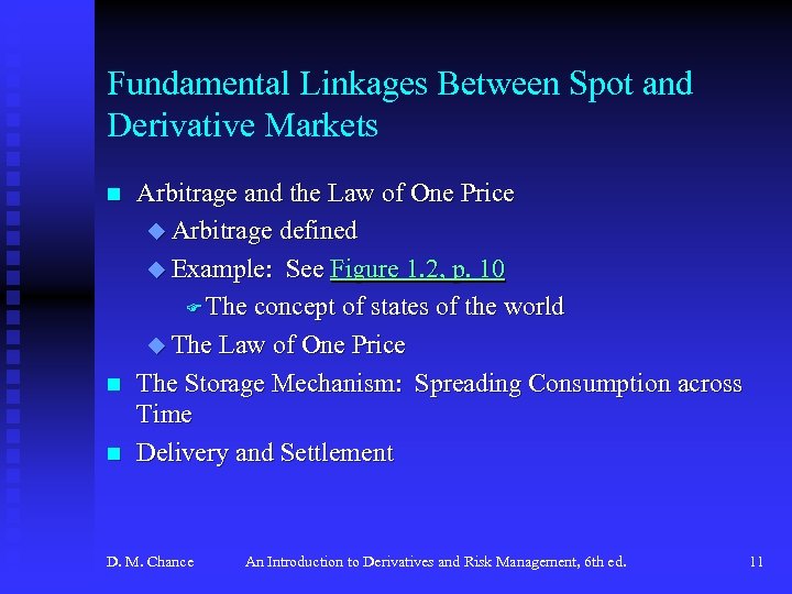 Fundamental Linkages Between Spot and Derivative Markets n n n Arbitrage and the Law