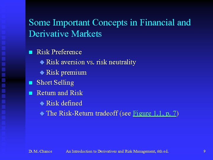 Some Important Concepts in Financial and Derivative Markets n n n Risk Preference u