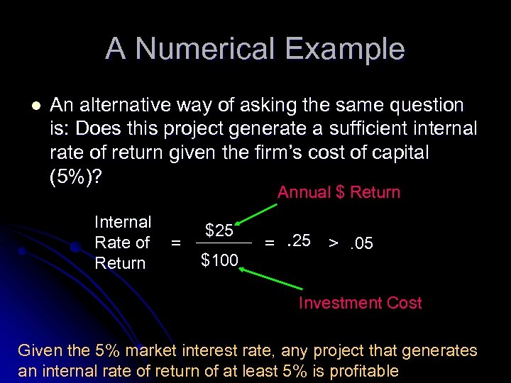 A Numerical Example l An alternative way of asking the same question is: Does