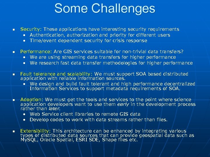 Some Challenges n n n Security: These applications have interesting security requirements • Authentication,