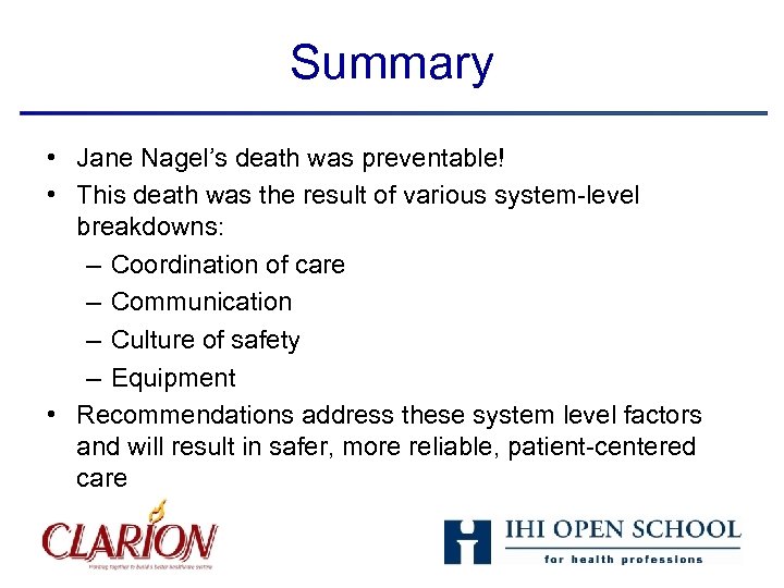 Summary • Jane Nagel’s death was preventable! • This death was the result of