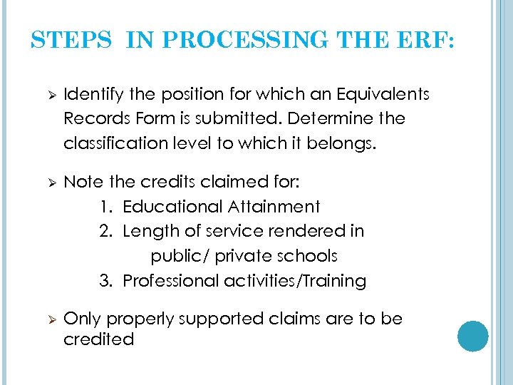 STEPS IN PROCESSING THE ERF: Ø Identify the position for which an Equivalents Records