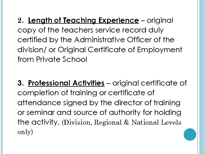 2. Length of Teaching Experience – original copy of the teachers service record duly