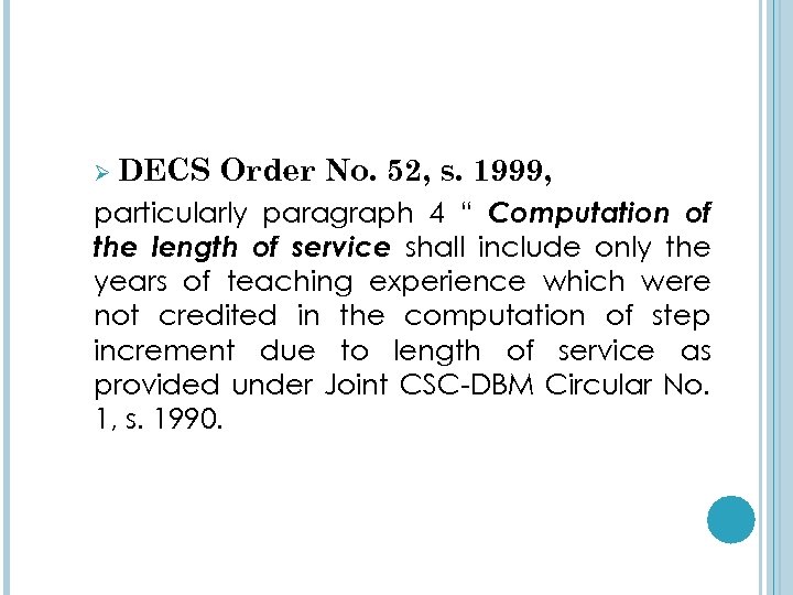 Ø DECS Order No. 52, s. 1999, particularly paragraph 4 “ Computation of the