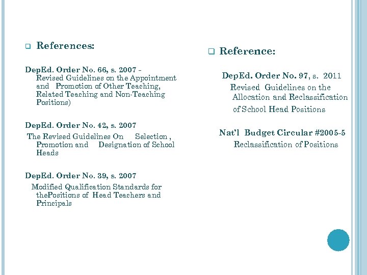 q References: Dep. Ed. Order No. 66, s. 2007 Revised Guidelines on the Appointment