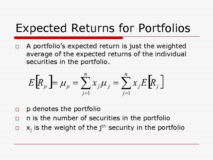 Expected Returns for Portfolios o o A portfolio’s expected return is just the weighted