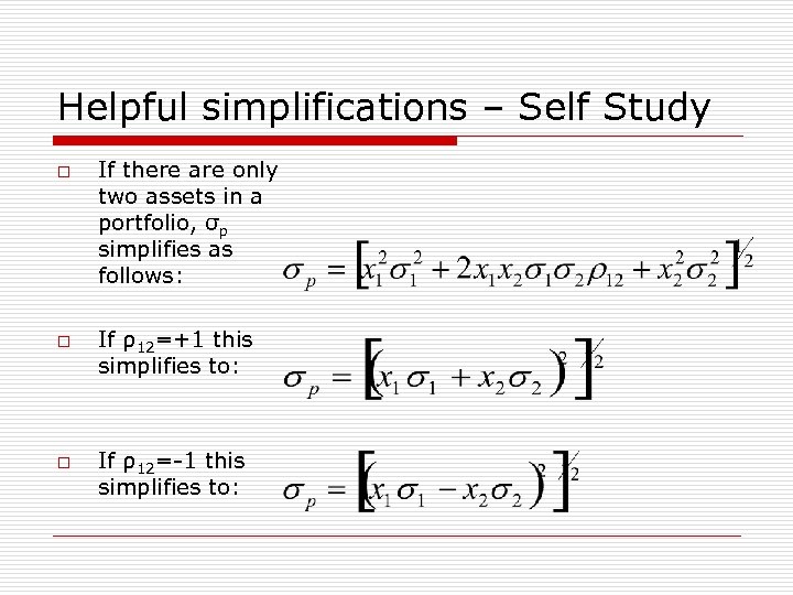 Helpful simplifications – Self Study o o o If there are only two assets