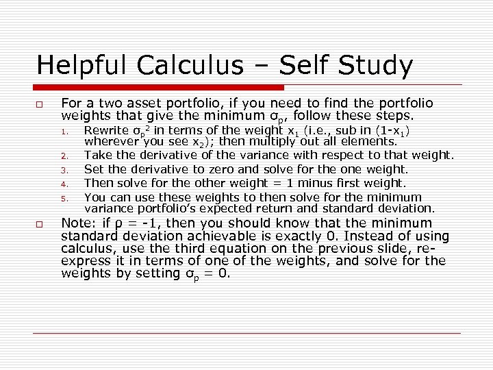 Helpful Calculus – Self Study o For a two asset portfolio, if you need