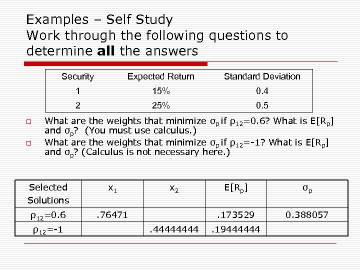 Examples – Self Study Work through the following questions to determine all the answers