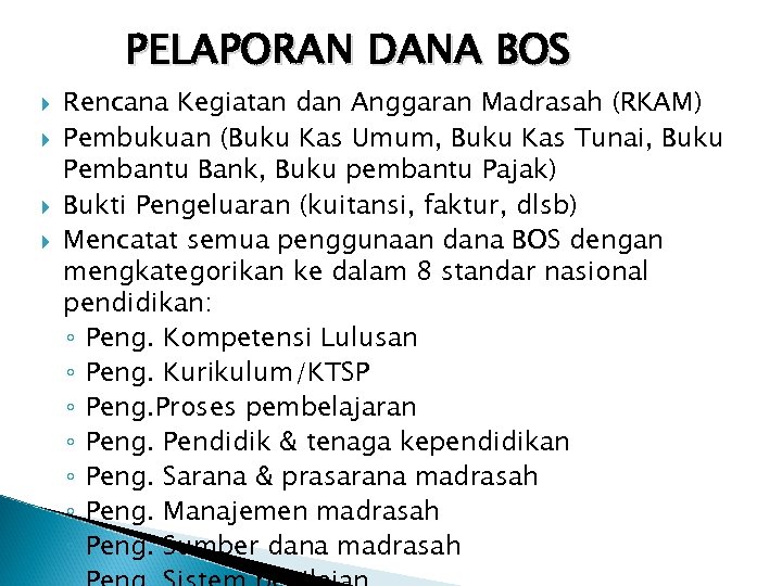 PELAPORAN DANA BOS Rencana Kegiatan dan Anggaran Madrasah (RKAM) Pembukuan (Buku Kas Umum, Buku