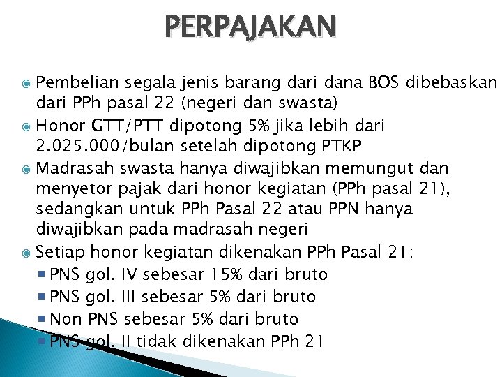 PERPAJAKAN Pembelian segala jenis barang dari dana BOS dibebaskan dari PPh pasal 22 (negeri