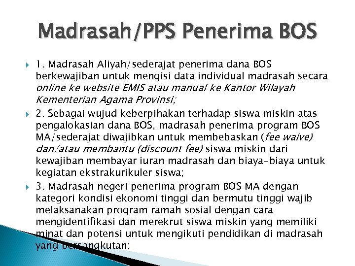 Madrasah/PPS Penerima BOS 1. Madrasah Aliyah/sederajat penerima dana BOS berkewajiban untuk mengisi data individual