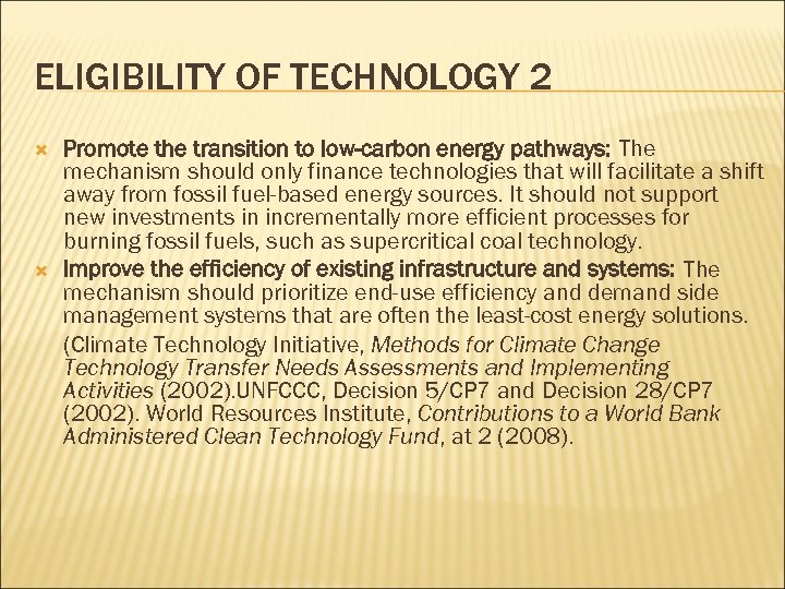 ELIGIBILITY OF TECHNOLOGY 2 Promote the transition to low-carbon energy pathways: The mechanism should