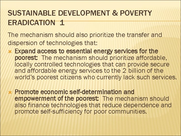 SUSTAINABLE DEVELOPMENT & POVERTY ERADICATION 1 The mechanism should also prioritize the transfer and