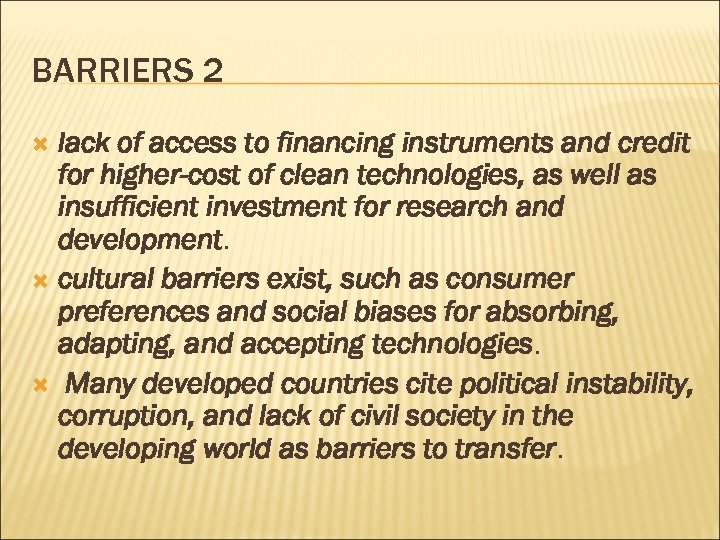 BARRIERS 2 lack of access to financing instruments and credit for higher-cost of clean