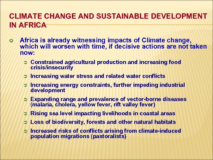 CLIMATE CHANGE AND SUSTAINABLE DEVELOPMENT IN AFRICA µ Africa is already witnessing impacts of