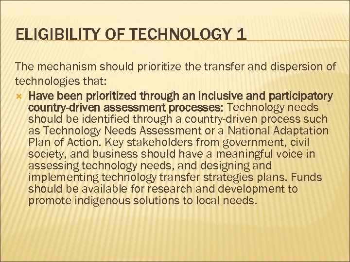 ELIGIBILITY OF TECHNOLOGY 1 The mechanism should prioritize the transfer and dispersion of technologies