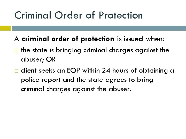 Criminal Order of Protection A criminal order of protection is issued when: the state