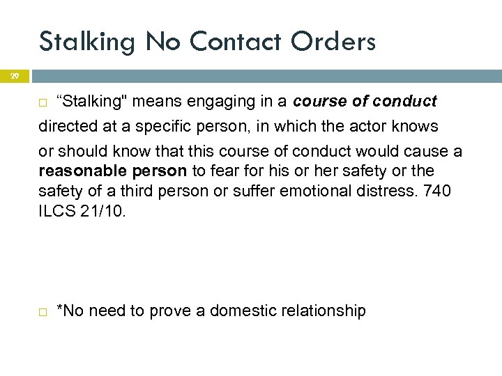 Stalking No Contact Orders 29 “Stalking" means engaging in a course of conduct directed