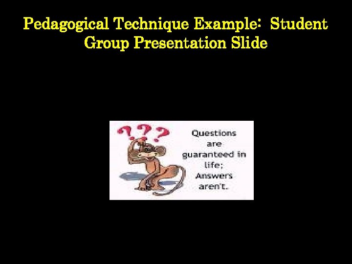 Pedagogical Technique Example: Student Group Presentation Slide 