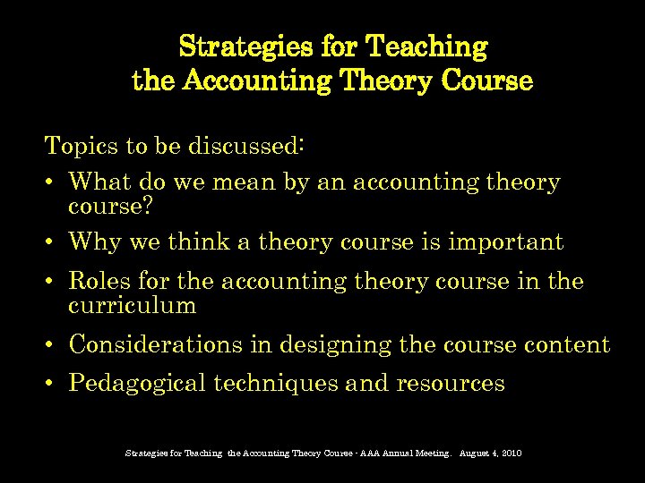 Strategies for Teaching the Accounting Theory Course Topics to be discussed: • What do