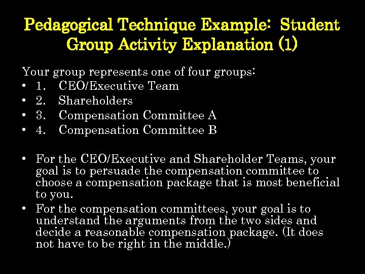 Pedagogical Technique Example: Student Group Activity Explanation (1) Your group represents one of four