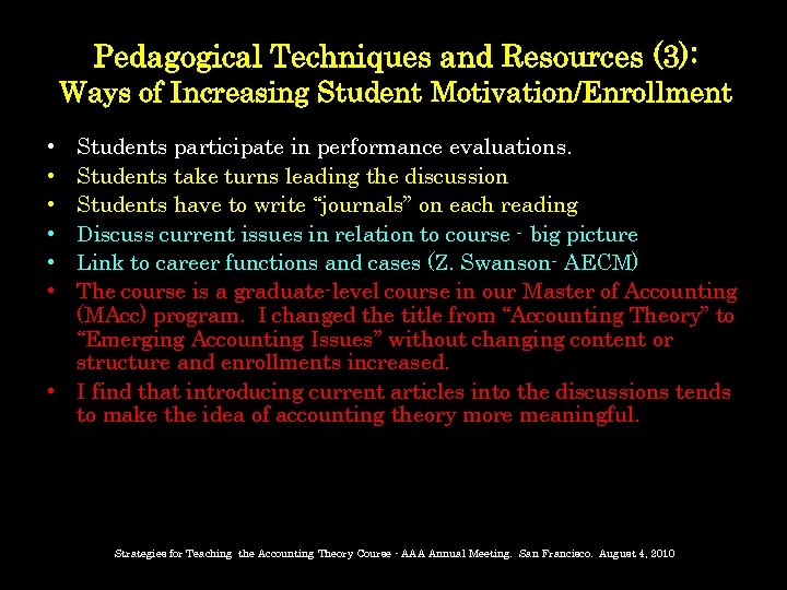 Pedagogical Techniques and Resources (3): Ways of Increasing Student Motivation/Enrollment Students participate in performance