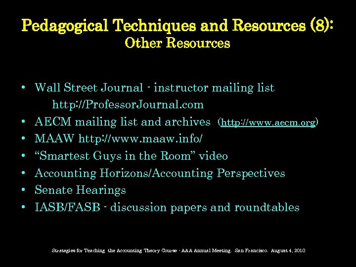 Pedagogical Techniques and Resources (8): Other Resources • Wall Street Journal - instructor mailing