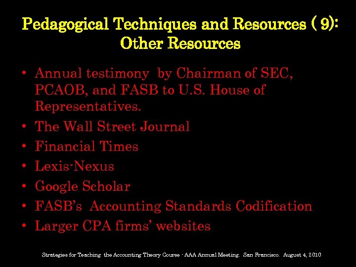 Pedagogical Techniques and Resources ( 9): Other Resources • Annual testimony by Chairman of