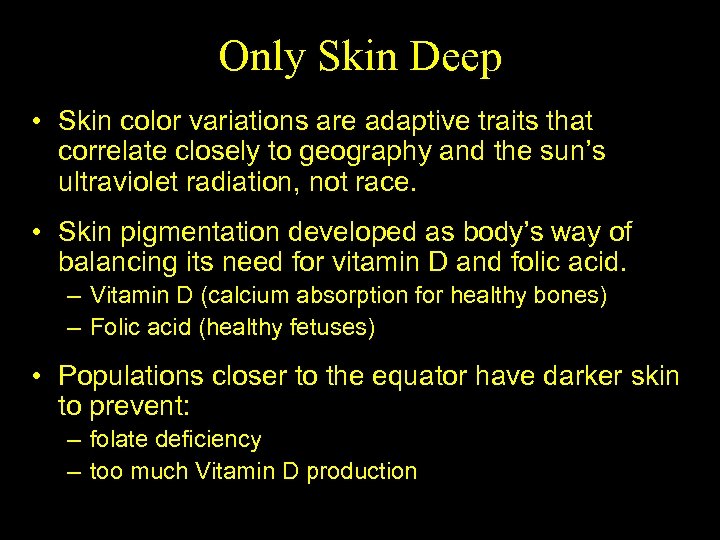 Only Skin Deep • Skin color variations are adaptive traits that correlate closely to