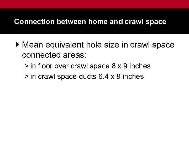 Connection between home and crawl space } Mean equivalent hole size in crawl space