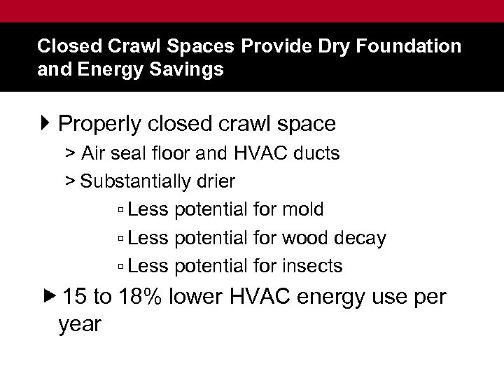 Closed Crawl Spaces Provide Dry Foundation and Energy Savings } Properly closed crawl space