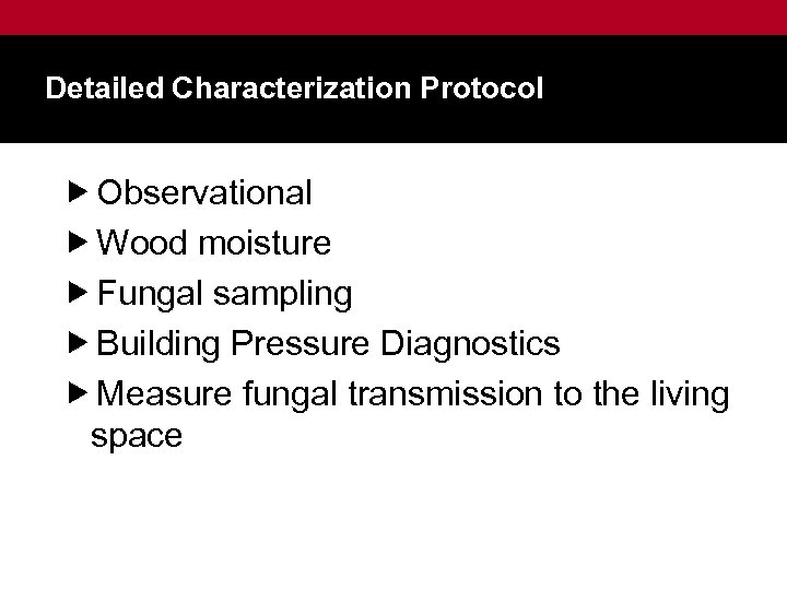 Detailed Characterization Protocol Observational Wood moisture Fungal sampling Building Pressure Diagnostics Measure fungal transmission