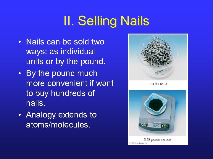 II. Selling Nails • Nails can be sold two ways: as individual units or