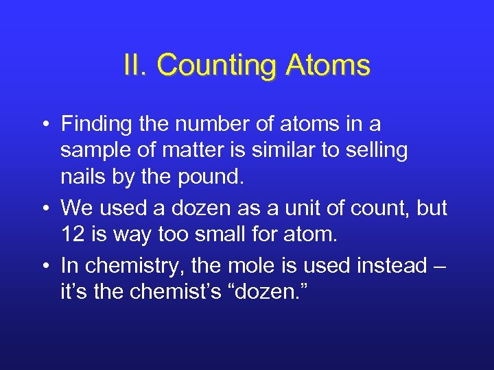 II. Counting Atoms • Finding the number of atoms in a sample of matter