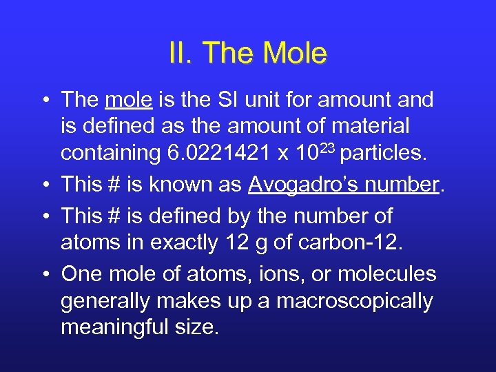 II. The Mole • The mole is the SI unit for amount and is